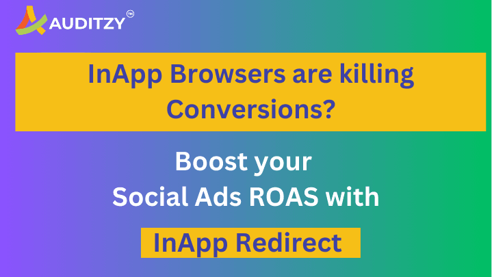 InApp Browsers - A Secret Social Media Ads Conversion Killer?